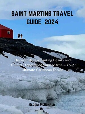 cover image of SAINT MARTINS TRAVEL GUIDE  2024